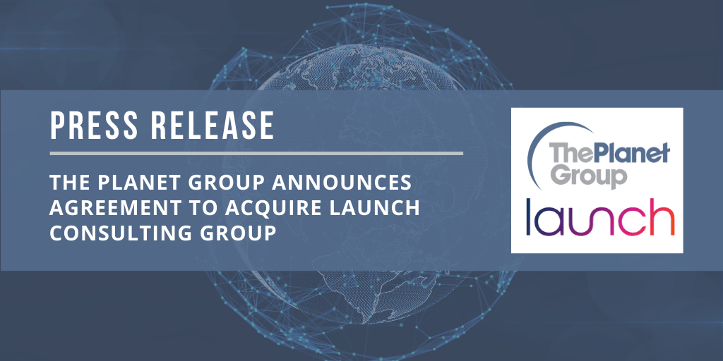 The Planet Group acquires Launch Consulting Group